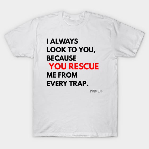 i always look to you because you rescue me from every trap T-Shirt by FromBerlinGift